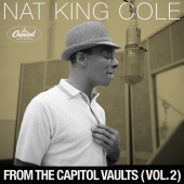 Nat King Cole - From The Capitol Vaults [Vol. 2]