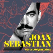 Joan Sebastian - Voy A Conquistarte