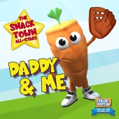 The Snack Town All-Stars - Daddy & Me