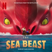 Mark Mancina - The Sea Beast (Soundtrack from the Netflix Film)