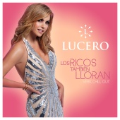 LUCERO - Los Ricos También Lloran [Versión Chill Out]