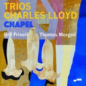 Charles Lloyd - Trios: Chapel [Live]