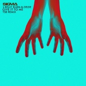 Sigma - Give It To Me (feat. Kelly Kiara, ZieZie) [TSB Remix]