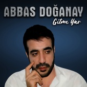 Abbas Doğanay - Gitme Yar