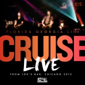 Florida Georgia Line - Cruise [Live from Joe's Bar, Chicago / 2012]