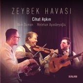 Cihat Aşkın - Zeybek Havası (feat. Akın Duman, Metehan Ayasbeyoğlu)