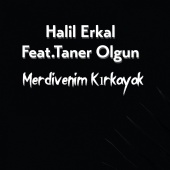 Halil Erkal - Merdivenim Kırkayak (feat. Taner Olgun)