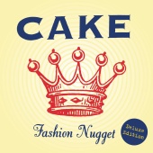 Cake - Fashion Nugget (Deluxe Edition)