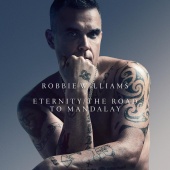 Robbie Williams - Eternity (XXV) / The Road To Mandalay (XXV)