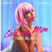 Giovanna - Cola Em Mim (feat. Nino Carlo) [Tribe Remix]