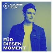 Alexander Eder - Für diesen Moment