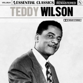 Teddy Wilson - Essential Classics, Vol. 24: Teddy Wilson [Remastered 2022]
