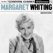 Margaret Whiting - Essential Classics, Vol. 41: Margaret Whiting [Remastered 2022]