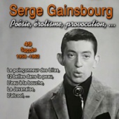 Serge Gainsbourg - Poésie, érotisme, provocation - Serge Gainsbourg [Le poinçonneur des Lilas - 49 Succès : 1958-1962]