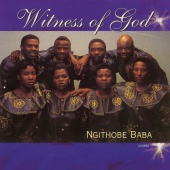 Witness of God - Ngithobe Baba