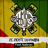 Kumbia Boruka - Se Siente la Kumbia (feat. Naâman)