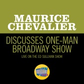 Maurice Chevalier - Discusses One-Man Broadway Show [Live On The Ed Sullivan Show, February 3, 1963]