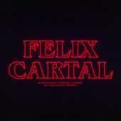 Felix Cartal - Stranger Things Theme [Felix Cartal's After Dark Remix]