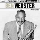 Ben Webster - Essential Classics, Vol. 63: Ben Webster [Remastered 2022]