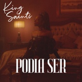 KING Saints - Podia Ser