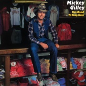 Mickey Gilley - Too Good To Stop Now