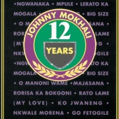 Johnny Mokhali - 12 Years Of