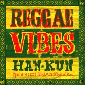 HAN-KUN - Reggae Vibes (feat. J-REXXX, APOLLO, 775, Youth of Roots)