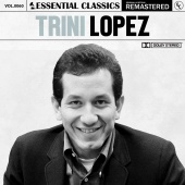Trini Lopez - Essential Classics, Vol. 60 [Remastered 2022]