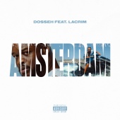 Dosseh - Amsterdam (feat. Lacrim)