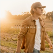 Travis Denning - Might As Well Be Me