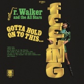 Jr. Walker & The All Stars - Gotta Hold On To This Feeling / What Does It Take To Win Your Love