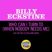 Billy Eckstine - Who Can I Turn To (When Nobody Needs Me) [Live On The Ed Sullivan Show, January 10, 1965]