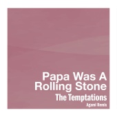 The Temptations - Papa Was A Rolling Stone [Agami Remix]