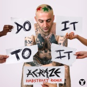 ACRAZE - Do It To It (feat. Cherish, Habstrakt) [Habstrakt Remix]