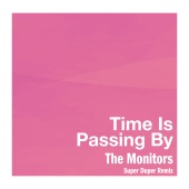 The Monitors - Time Is Passing By [Super Duper Remix]