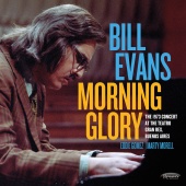 Bill Evans - Morning Glory: The 1973 Concert at The Teatro Gran Rex, Buenos Aires [Live]