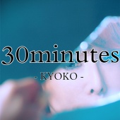 Kyoko - 30minutes