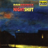 Dave Brubeck - NightShift [Live At The Blue Note, NYC / October 5-10, 1993]