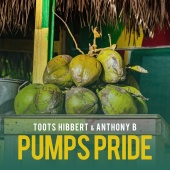 Toots Hibbert - Pumps Pride (feat. Anthony B)