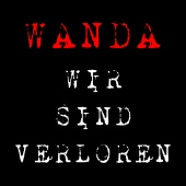 Wanda - Wir sind verloren