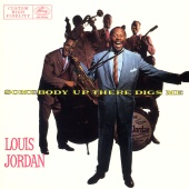 Louis Jordan - Somebody Up There Digs Me