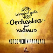 Istanbul Girls Orchestra - Nerde Yedin Paraları