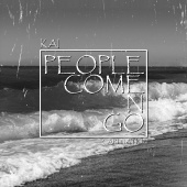 Kai - People come n go