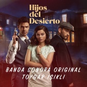 Toygar Işıklı - Hijos del Desierto (Banda Sonora Original)