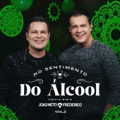 João Neto & Frederico - No Sentimento Do Álcool [Ao Vivo / Vol. 2]
