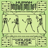 Human Movement - House Check (feat. Big Skeez)