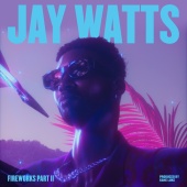 Jay Watts - Fireworks [Pt. 2]