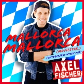 Axel Fischer - Mallorca Mallorca (Moviestar) [Oktoberfest Wiesn Mix]