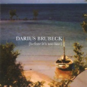 Darius Brubeck - Before it's too Late