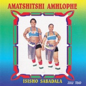 Amatshitshi Amhlophe - Isisho Sabadala